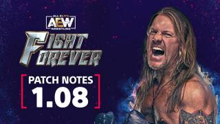 AEW Fight Forever Update 1.08 Patch Notes for PlayStation, Xbox, and PC