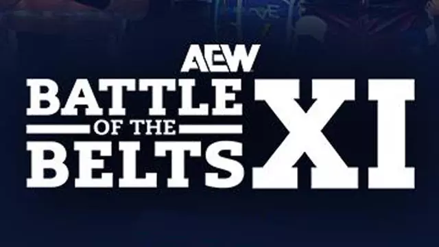 AEW Battle of the Belts XI - Match Card & Results | AEW PPV