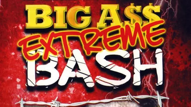 ECW Big Ass Extreme Bash - ECW PPV Results
