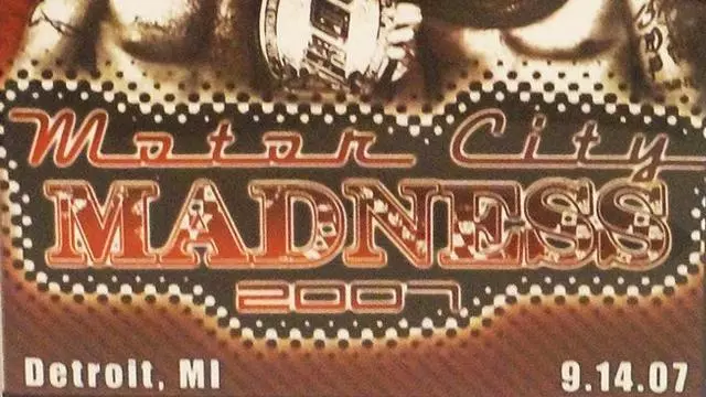 ROH Motor City Madness 2007 - ROH PPV Results