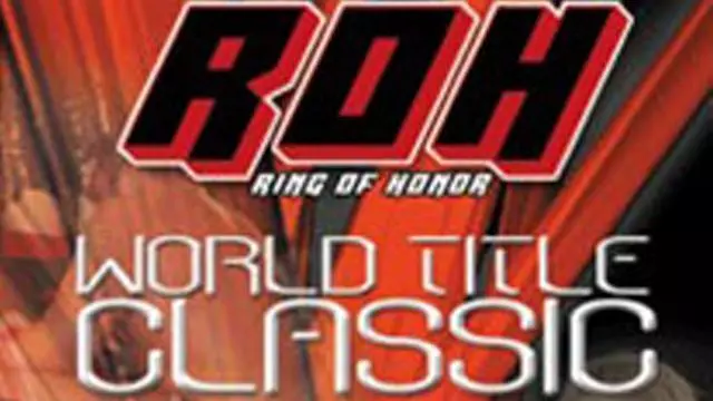 ROH World Title Classic - ROH PPV Results