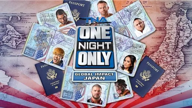 TNA One Night Only: Global Impact Japan - TNA / Impact PPV Results