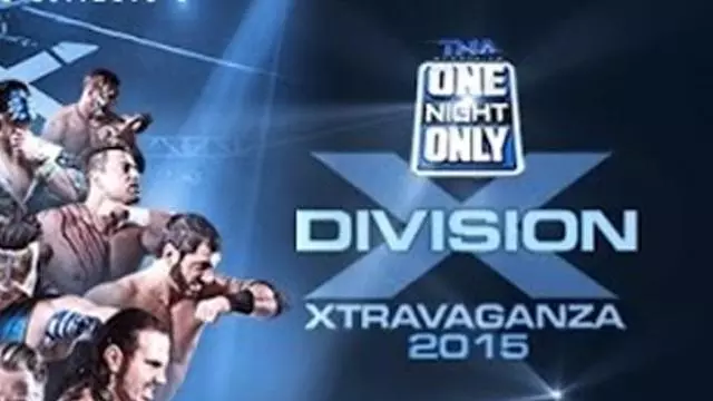TNA One Night Only: X-Travaganza 2015 - TNA / Impact PPV Results