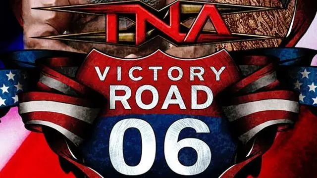 TNA Victory Road 2006 - TNA / Impact PPV Results