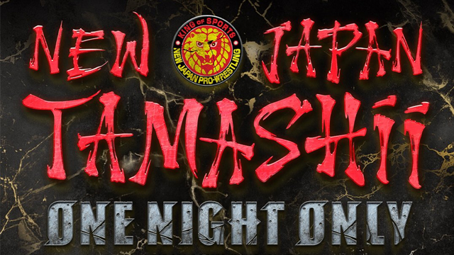 NJPW TAMASHII One Night Only - NJPW PPV Results