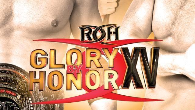 ROH Glory by Honor XV - Match Card & Results | ROH PPV