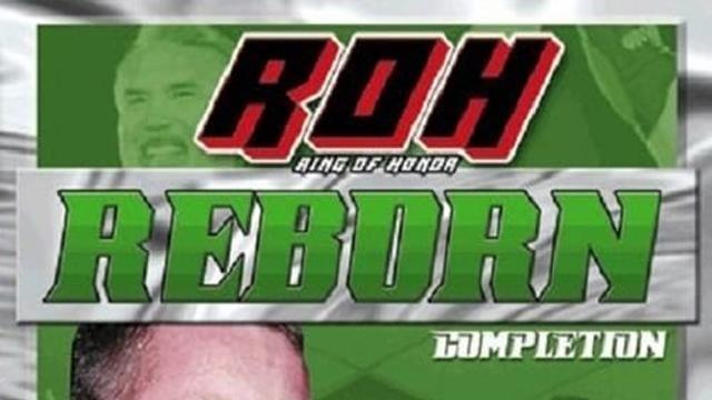 ROH Reborn: Completion - Match Card & Results | ROH PPV