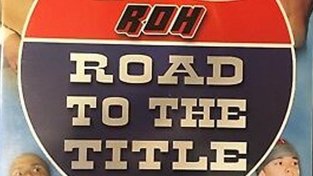 ROH Road to the Title - Match Card & Results | ROH PPV