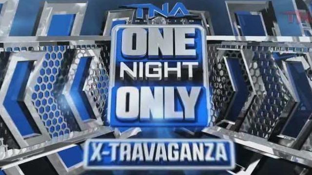 TNA One Night Only: X-Travaganza 2013 - TNA / Impact PPV Results